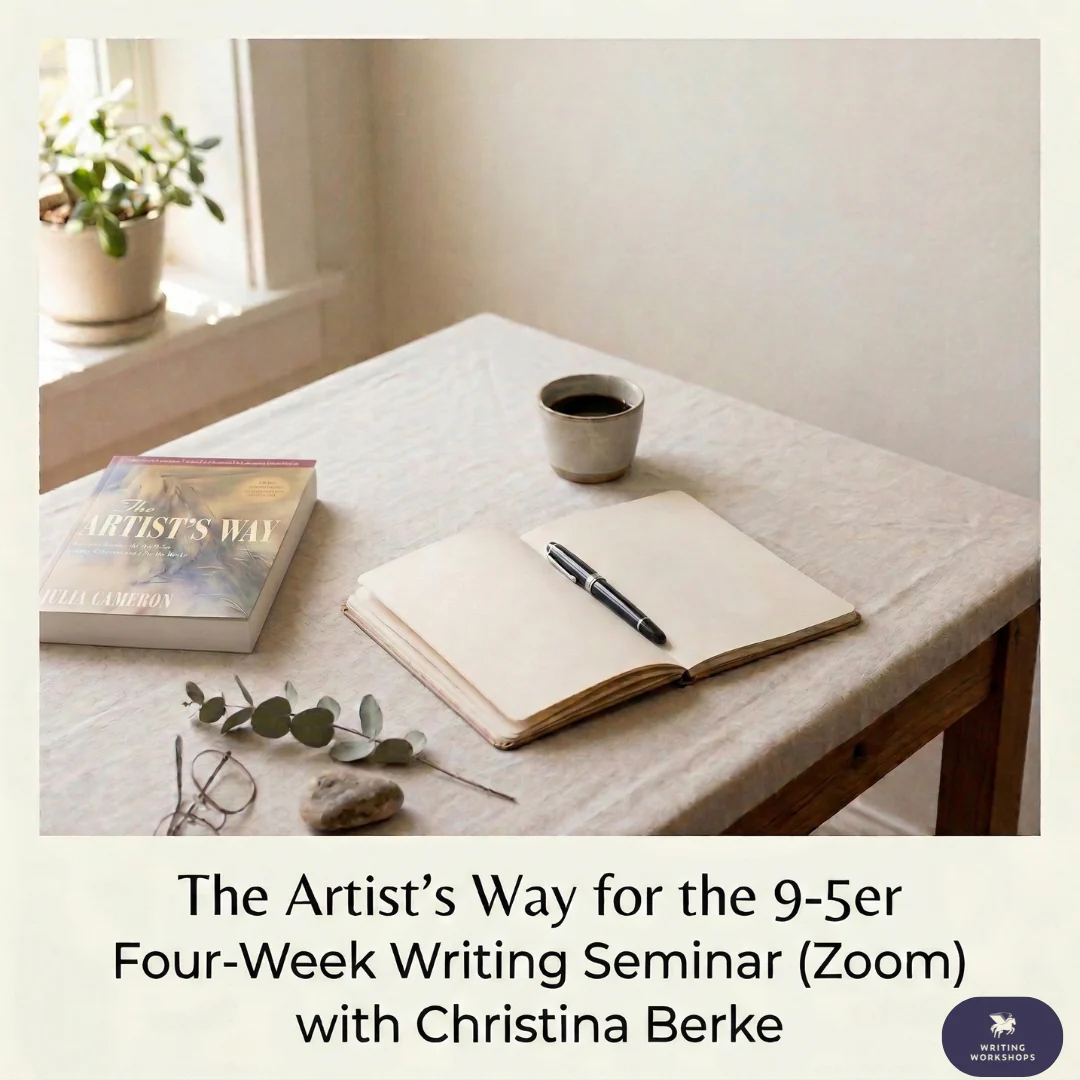 The Artist's Way for the 9-5er Four-Week Writing Seminar (Zoom) with Christina Berke starts on Wednesday, June 3rd, 2026