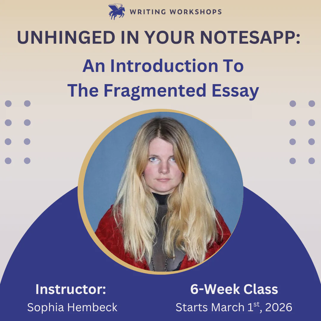 Unhinged In Your Notesapp: An Introduction To The Fragmented Essay 6-Week Workshop with Sophia Hembeck Starts on Sunday, March 1st, 2026 - Image 3