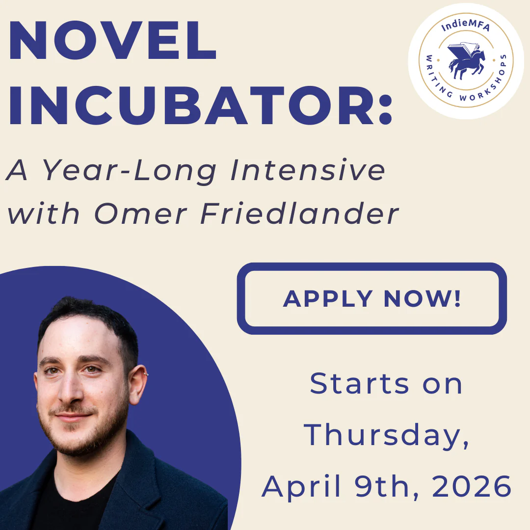 Novel Incubator: A Year-Long Intensive with Omer Friedlander starts on Thursday, April 9th, 2026, Apply Now