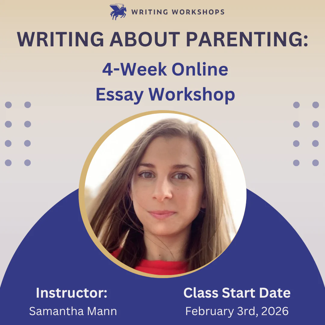 Writing About Parenting: 4-Week Online Essay Workshop with Samantha Mann (Zoom) Starts on Tuesday, February 3rd, 2026 - Image 2