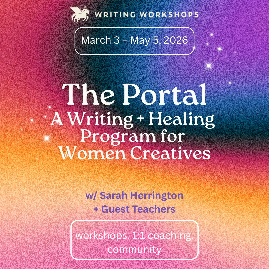 Writing + Healing Program for Women Creatives with Sarah Herrington and Guest Teachers, March 3rd - May 5th, 2026