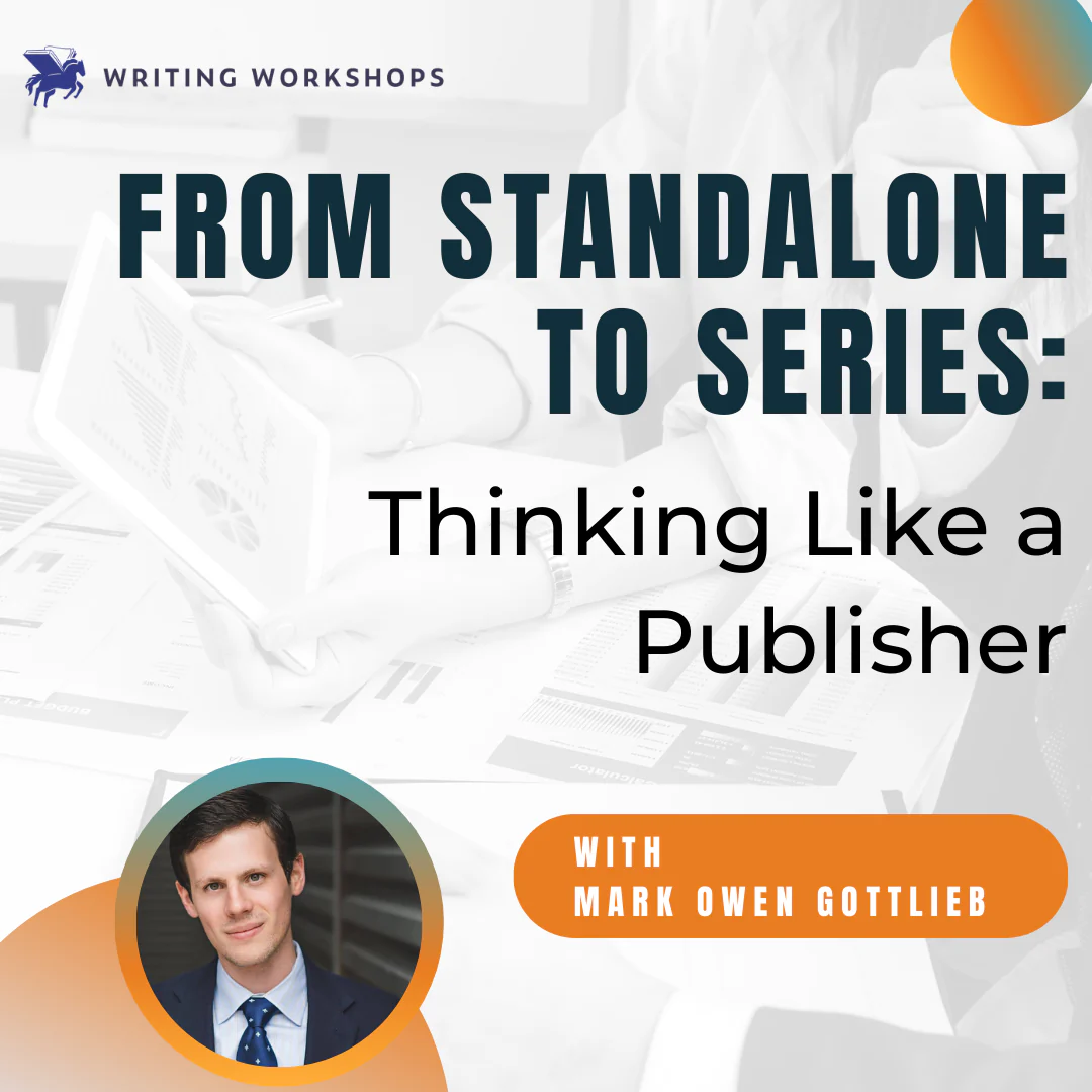 From Standalone to Series: Thinking Like a Publisher Zoom Seminar with Literary Agent Mark Owen Gottlieb on Saturday, October 17th, 2026