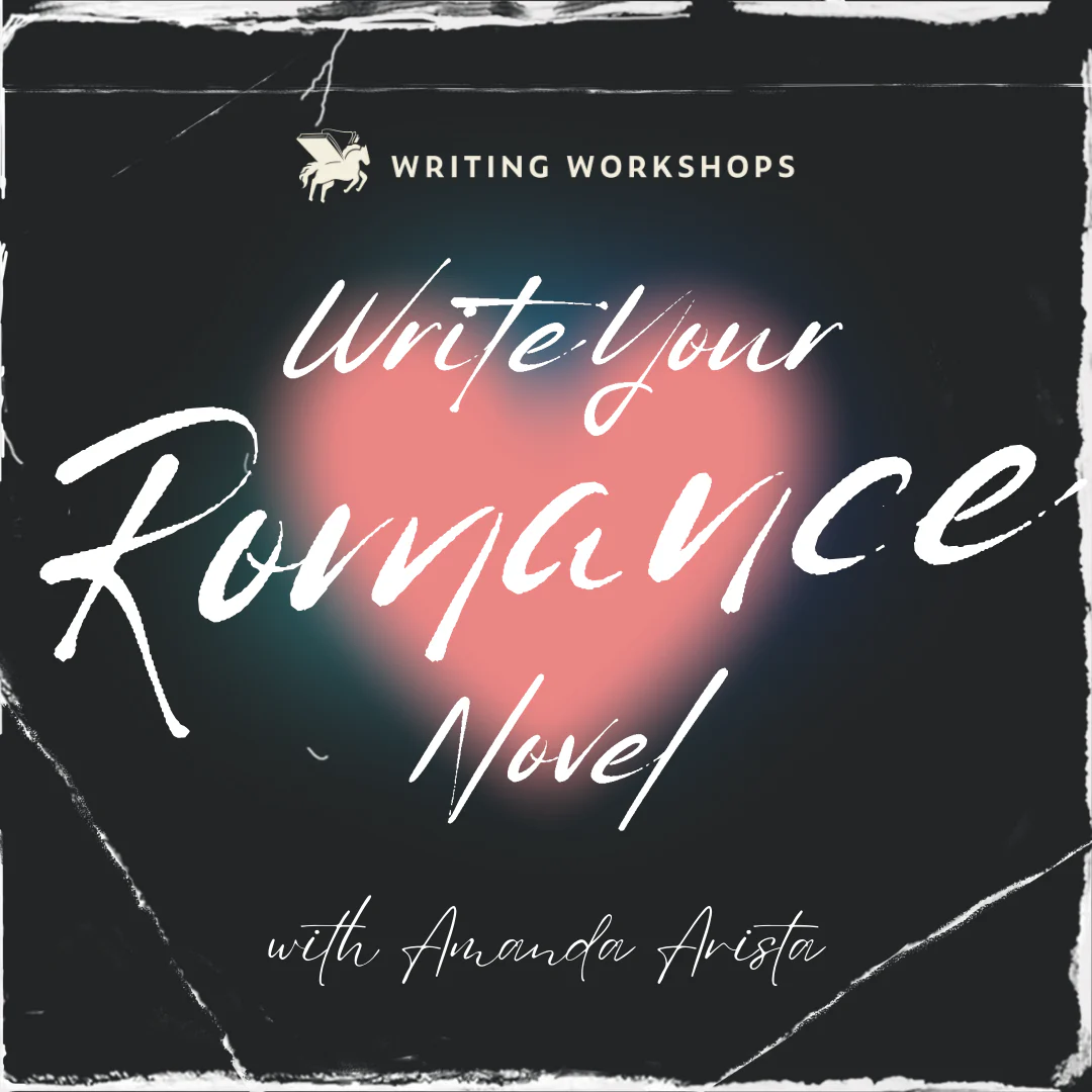 Write Your Romance Novel: Character Development, Plot Structure and Steamy Scenes 4-Week Zoom Workshop with Amanda Arista starts Saturday, January 31st, 2026