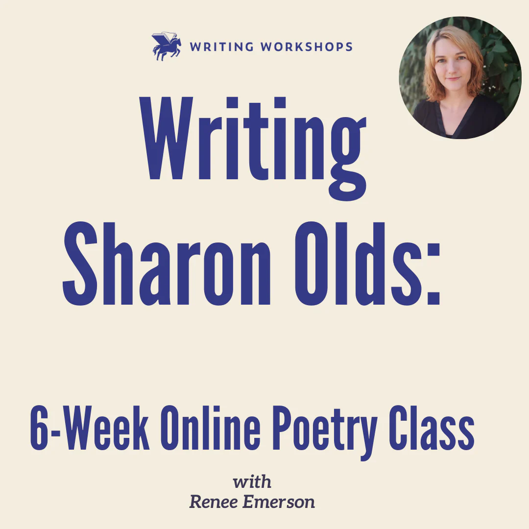 Writing Sharon Olds: Master Fearless Craft 6-Week Online Poetry Class with Renee Emerson Starts on Wednesday, April 1st, 2026